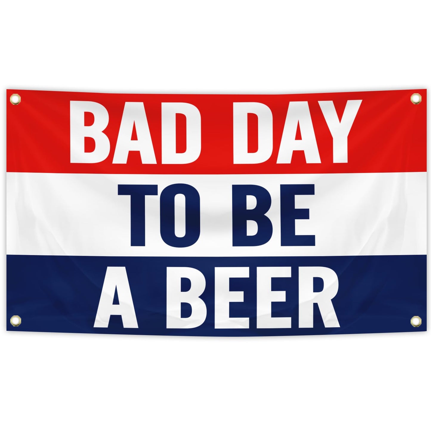Bad Day To Be A Beer Flag Banner 3x5