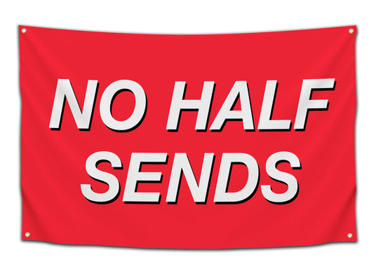 No Half Sends